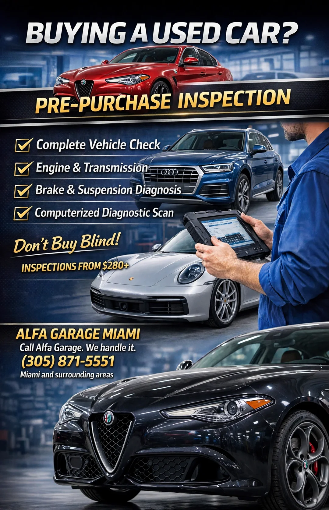 Inspección pre-compra en Miami en Alfa Garage Miami — ¿comprando un carro usado? Revisión completa del vehículo, inspección de motor y transmisión, diagnóstico de frenos y suspensión y escaneo diagnóstico computarizado. Inspecciones desde $280+. No compres a ciegas — llama al (305) 871-5551.
